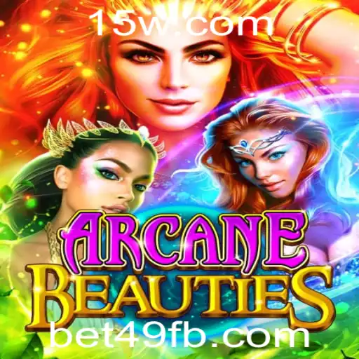 ArcaneBeauties: Conheça o Mundo Mágico do Jogo com a Palavra-Chave bet49